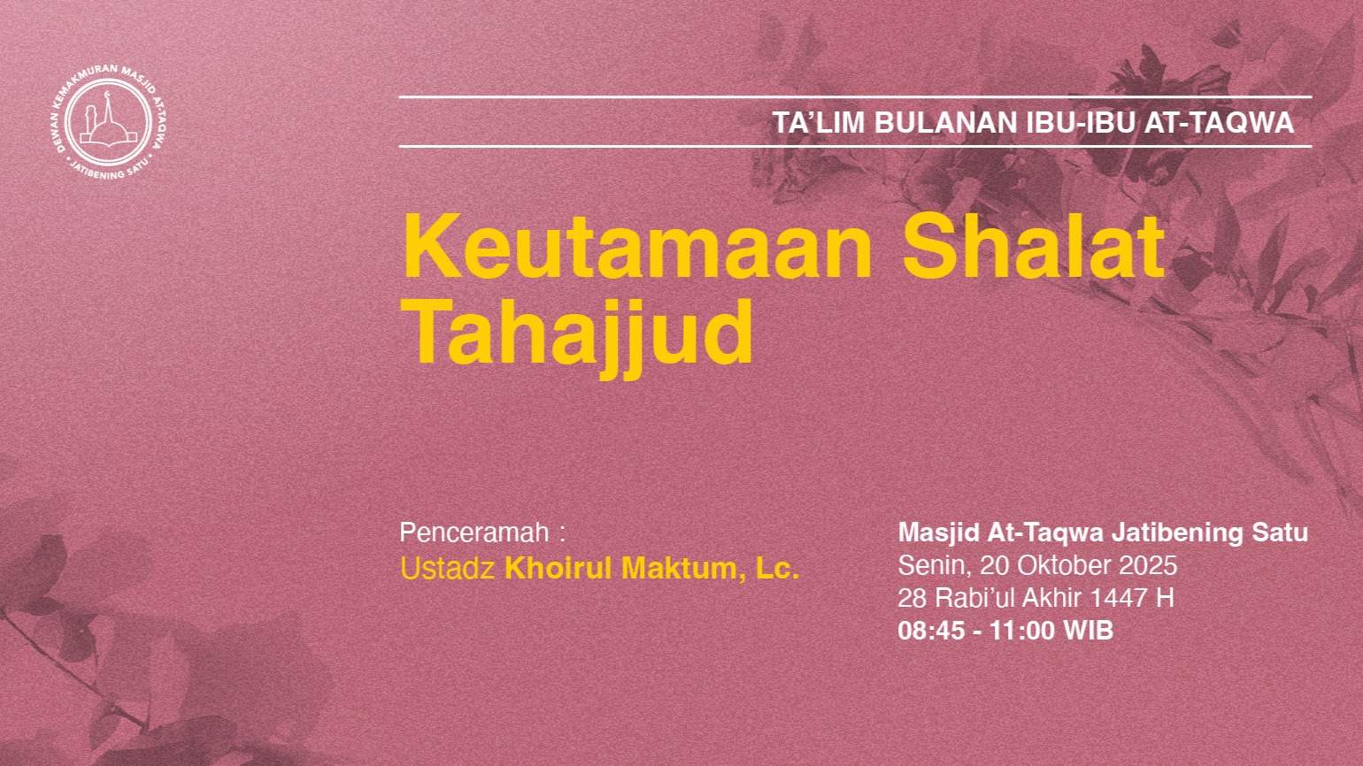 Ta’lim Bulanan Ibu-Ibu At-Taqwa. Senin, 22 Oktober 2025 • 28 Rabi'ul Akhir 1447 H