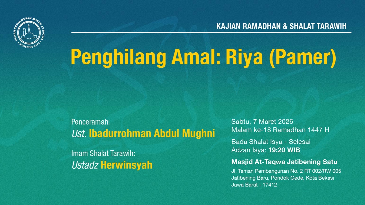 Kajian Ramadhan & Shalat Tarawih Berjama'ah. Sabtu, 7 Maret 2026 • Malam ke-18 Ramadhan 1447 H